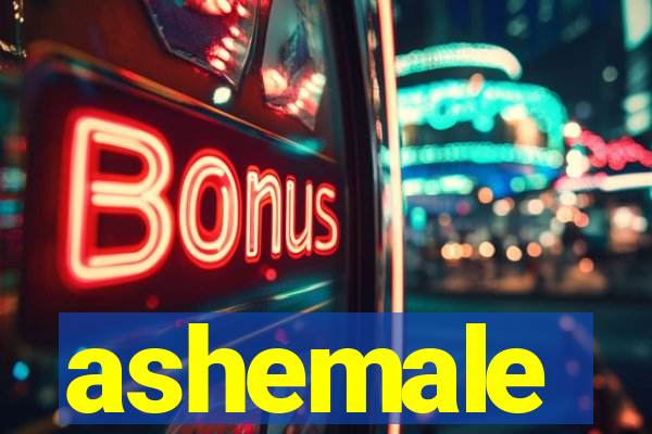 ashemale