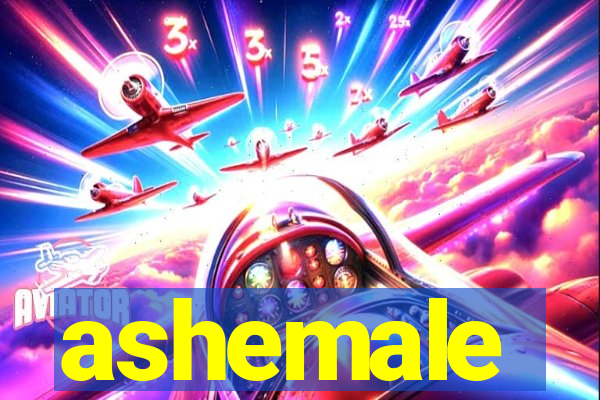 ashemale