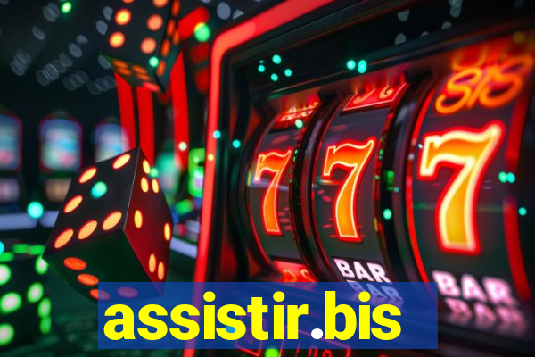 assistir.bis