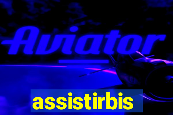 assistirbis