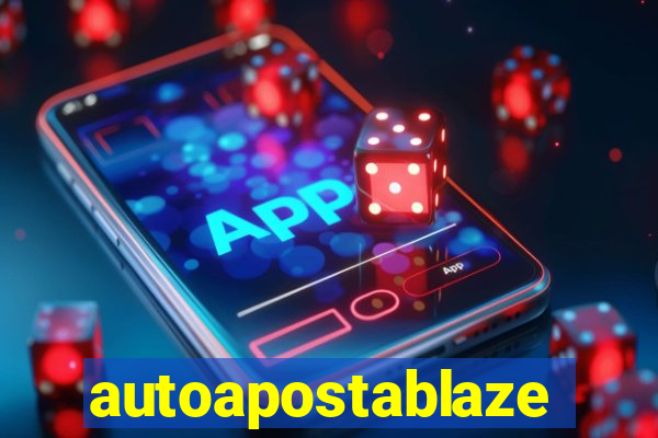 autoapostablaze