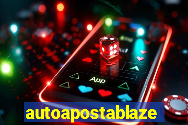 autoapostablaze
