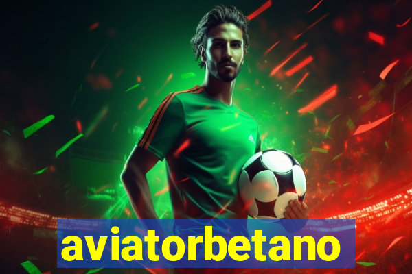 aviatorbetano