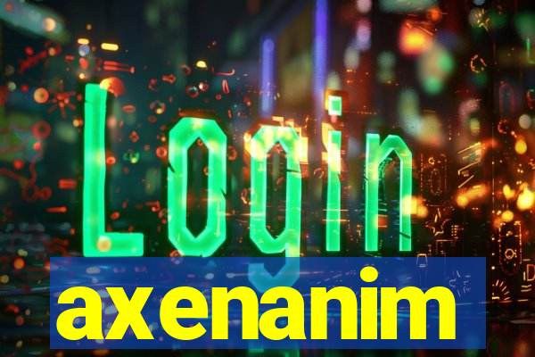 axenanim
