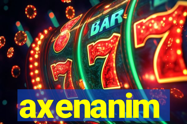 axenanim