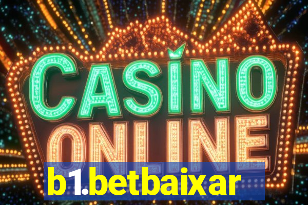 b1.betbaixar