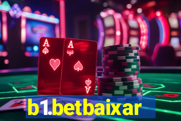 b1.betbaixar