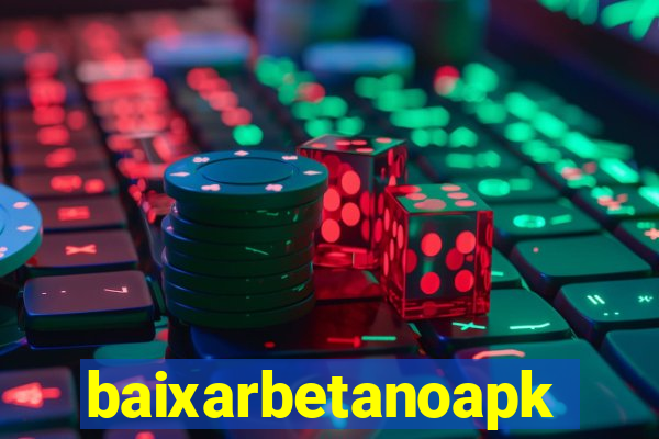 baixarbetanoapk