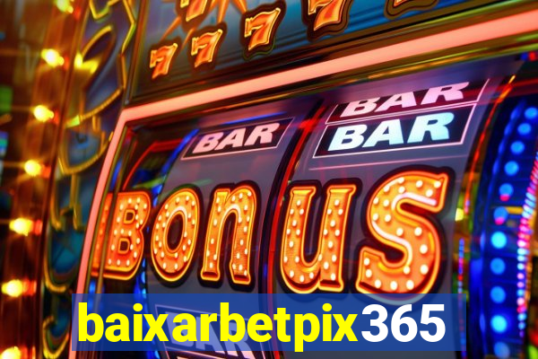 baixarbetpix365