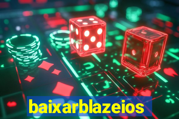 baixarblazeios