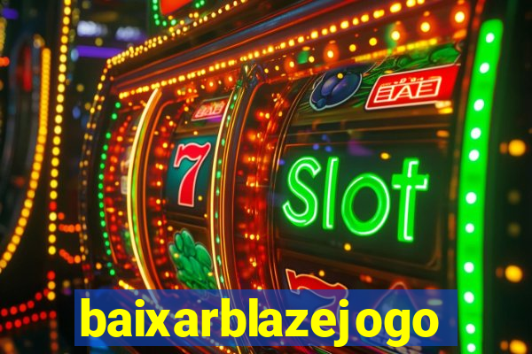 baixarblazejogo