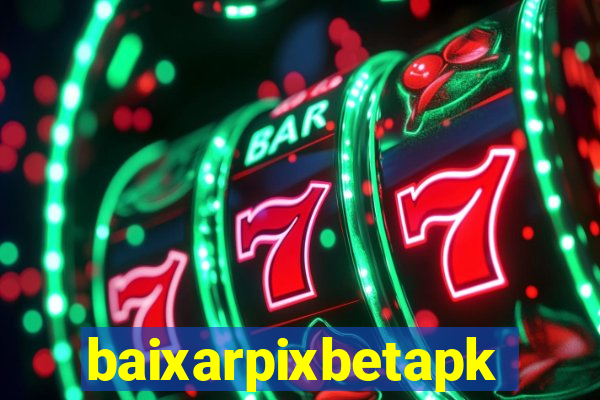 baixarpixbetapk