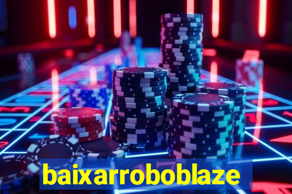 baixarroboblaze