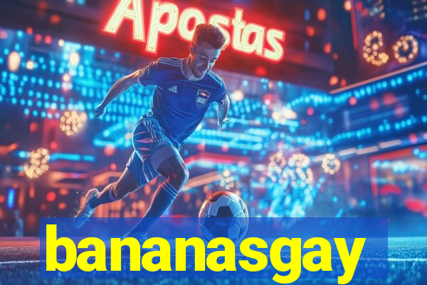 bananasgay