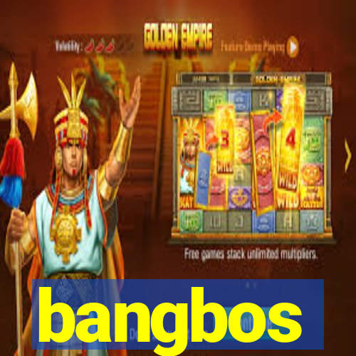 bangbos
