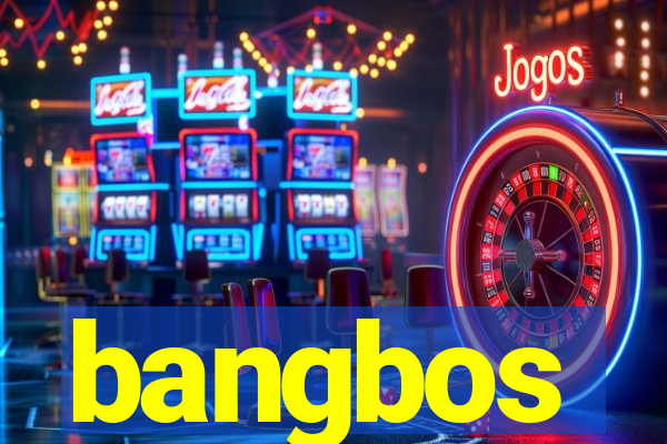 bangbos
