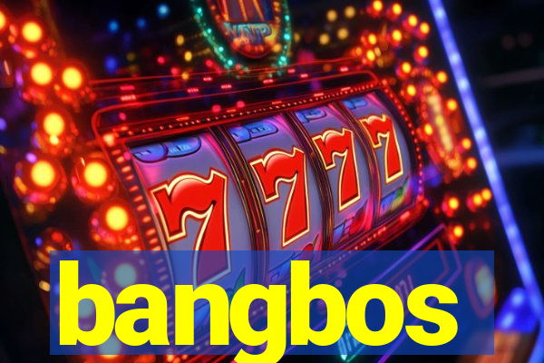 bangbos