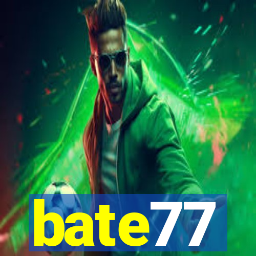 bate77