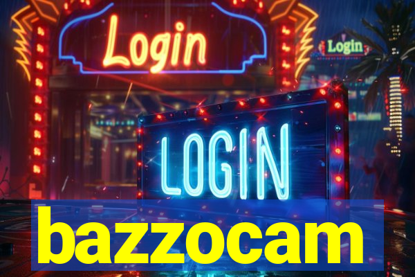 bazzocam