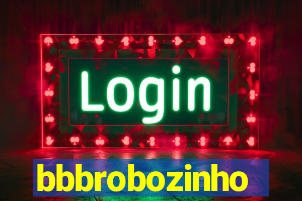 bbbrobozinho