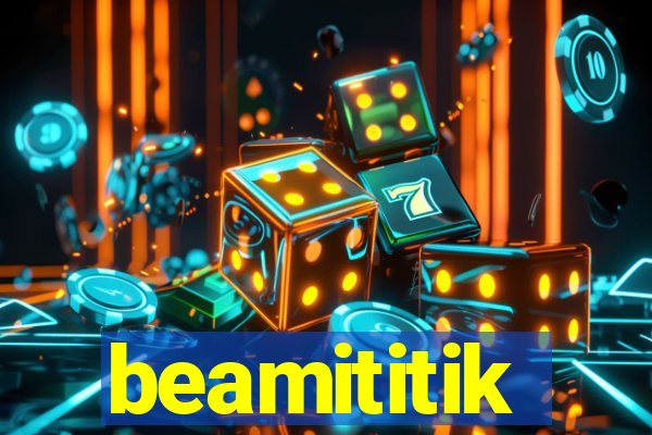 beamititik