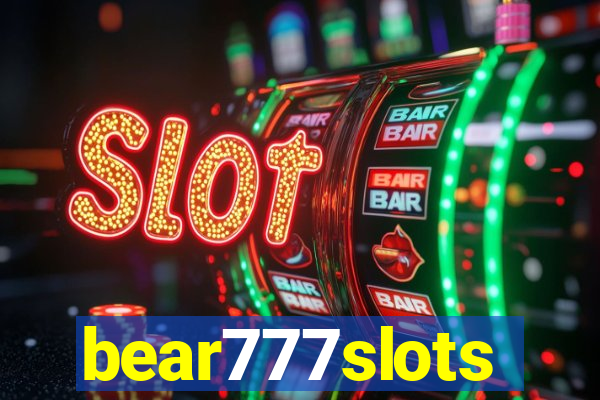 bear777slots