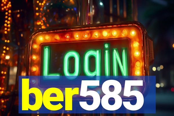 ber585