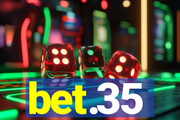 bet.35