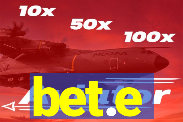bet.e
