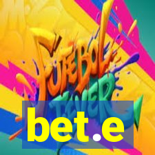 bet.e