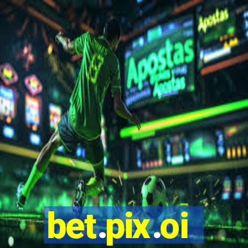 bet.pix.oi