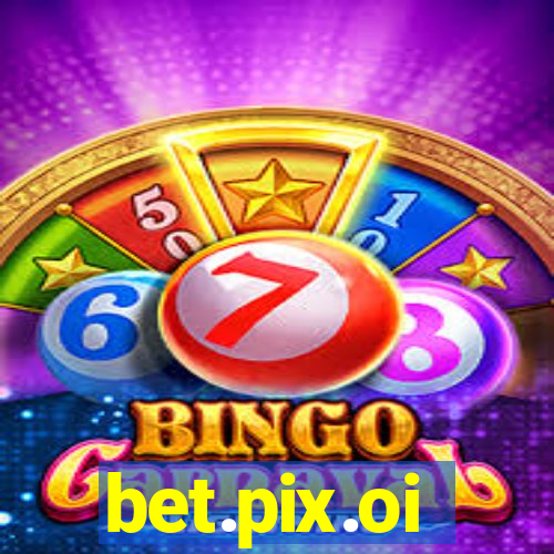 bet.pix.oi