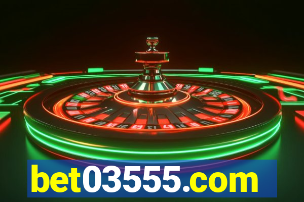 bet03555.com