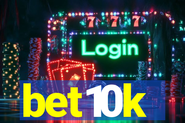 bet10k