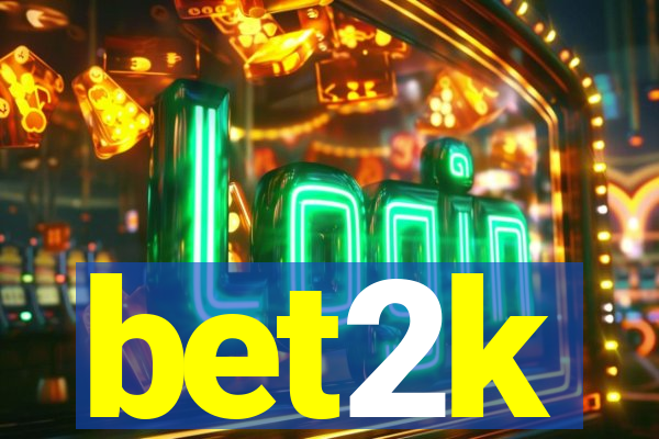 bet2k