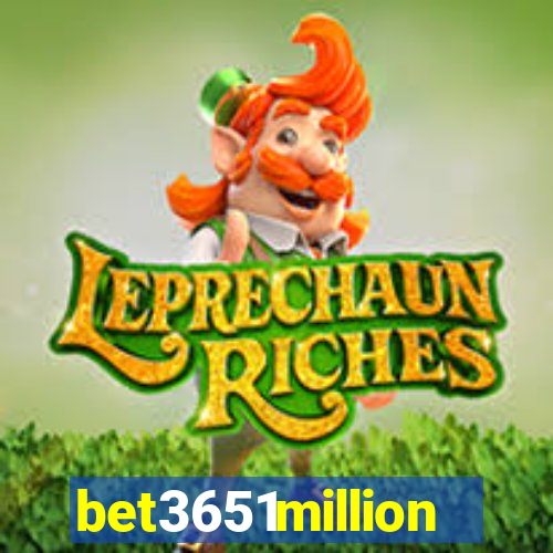 bet3651million
