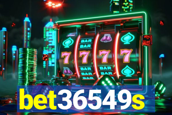 bet36549s