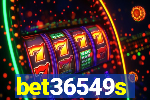 bet36549s