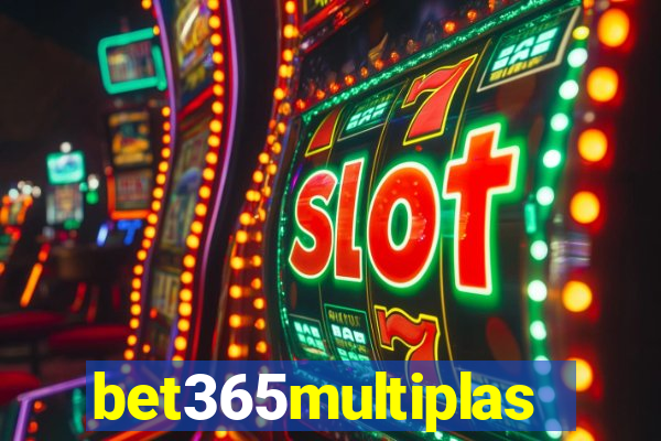 bet365multiplas