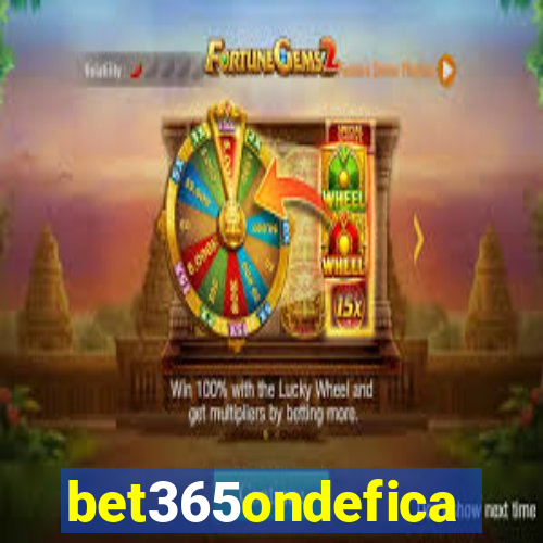 bet365ondefica