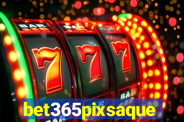 bet365pixsaque
