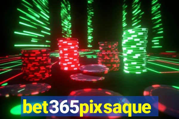 bet365pixsaque