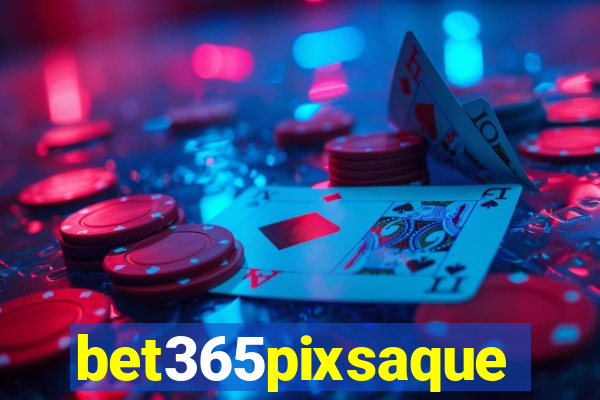 bet365pixsaque