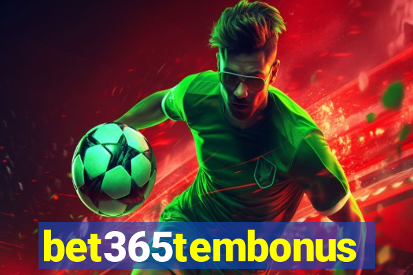 bet365tembonus