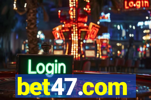 bet47.com