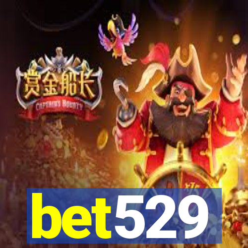 bet529