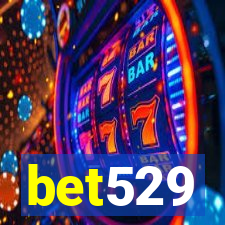 bet529