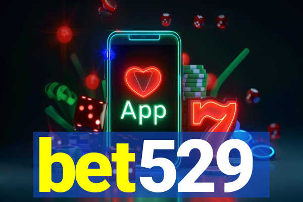 bet529