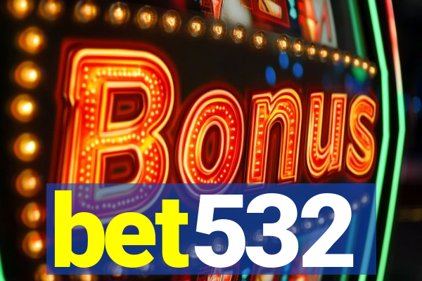 bet532