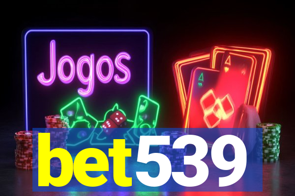 bet539